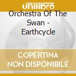 Orchestra Of The Swan - Earthcycle cd