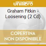 Graham Fitkin - Loosening (2 Cd) cd