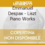 Emmanuel Despax - Liszt Piano Works cd