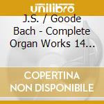 J.S. / Goode Bach - Complete Organ Works 14 (2 Cd) cd