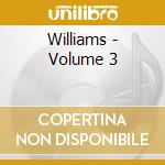 Williams - Volume 3 cd musicale