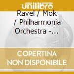 Ravel / Mok / Philharmonia Orchestra - Valley Of The Bells cd