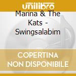 Marina & The Kats - Swingsalabim cd
