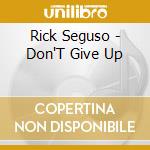 Rick Seguso - Don'T Give Up cd