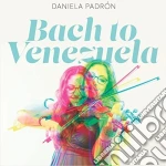 Daniela Padron - Bach To Venezuela cd