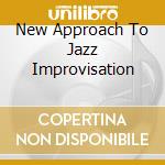New Approach To Jazz Improvisation cd