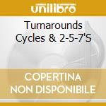 Turnarounds Cycles & 2-5-7'S cd musicale