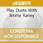 Play Duets With Jimmy Raney cd musicale