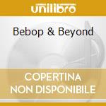 Bebop & Beyond cd