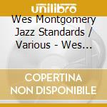 Wes Montgomery Jazz Standards / Various - Wes Montgomery Jazz Standards / Various cd