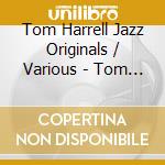 Tom Harrell Jazz Originals / Various - Tom Harrell Jazz Originals / Various cd