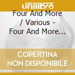 Four And More / Various - Four And More / Various cd musicale di Four And More / Various