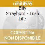 Billy Strayhorn - Lush Life cd