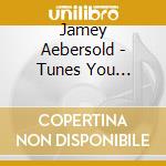 Jamey Aebersold - Tunes You Thought You Knew: Reharmonized Standards cd musicale di Jamey Aebersold