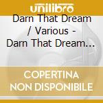 Darn That Dream / Various - Darn That Dream / Various cd