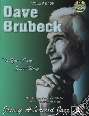 Jamey Aebersold - Dave Brubeck: In Your Own Sweet Way cd musicale di Jamey Aebersold