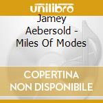 Jamey Aebersold - Miles Of Modes cd musicale di Jamey Aebersold