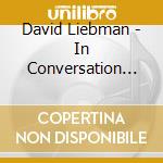 David Liebman - In Conversation With Lieb (2 Cd) cd