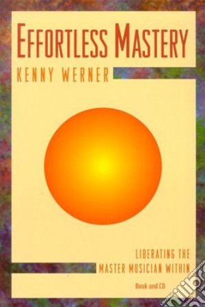 Kenny Werner - Effortless Mastery cd musicale di Kenny Werner