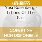 Yosi Rosenberg - Echoes Of The Past cd