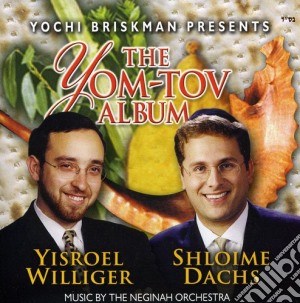 Shloime Dachs & Yisroel Williger - The Yom Tov Album cd musicale di Shloime & Yisroel Williger Dachs