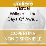 Yisroel Williger - The Days Of Awe In Nusach & Song - Yom Kippur cd