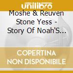 Moshe & Reuven Stone Yess - Story Of Noah'S Ark cd