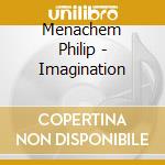 Menachem Philip - Imagination cd