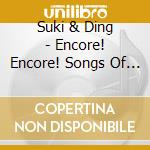 Suki & Ding - Encore! Encore! Songs Of Nostalgia cd