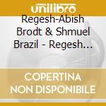 Regesh-Abish Brodt & Shmuel Brazil - Regesh Wedding cd