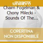 Chaim Fogelman & Chony Milecki - Sounds Of The Soul cd