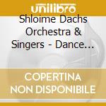 Shloime Dachs Orchestra & Singers - Dance All Night With The Shloime Dachs Orchestra cd