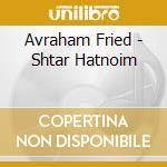 Avraham Fried - Shtar Hatnoim cd
