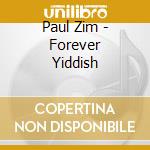 Paul Zim - Forever Yiddish cd