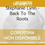 Stephanie Lynn - Back To The Roots cd