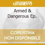 Armed & Dangerous Ep. cd