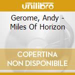 Gerome, Andy - Miles Of Horizon cd musicale di Gerome, Andy