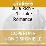 Julia Rich - I'Ll Take Romance cd