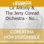 Liz Antony & The Jerry Conrad Orchestra - No Moon At All cd