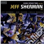 Jeff Sherman Trio - Some Other Time
