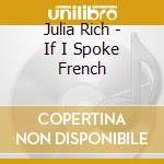 Julia Rich - If I Spoke French cd