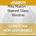Mila Mason - Stained Glass Window cd