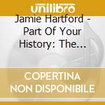 Jamie Hartford - Part Of Your History: The Songs Of John Hartford cd