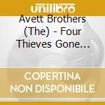 Avett Brothers (The) - Four Thieves Gone (the Robbinsville Sess cd musicale di Brothers Avett