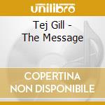 Tej Gill - The Message cd