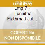 Lmg 7 - Lunnittic Mathmattical Genius cd