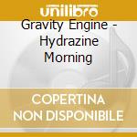 Gravity Engine - Hydrazine Morning cd