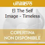 El The Self Image - Timeless cd