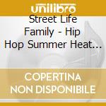 Street Life Family - Hip Hop Summer Heat 2 cd