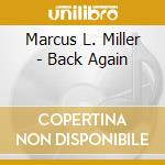 Marcus L. Miller - Back Again cd